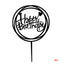 Cake Topper Happy Birthday Round Black (x1u)